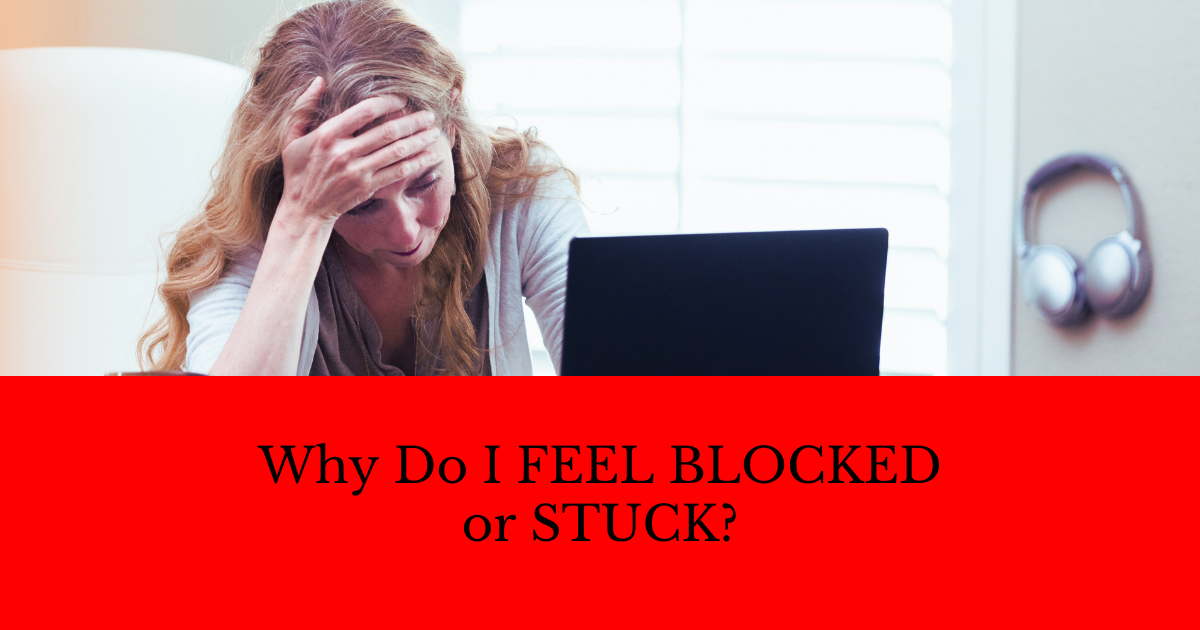 Read more about the article Why do I FEEL Blocked?